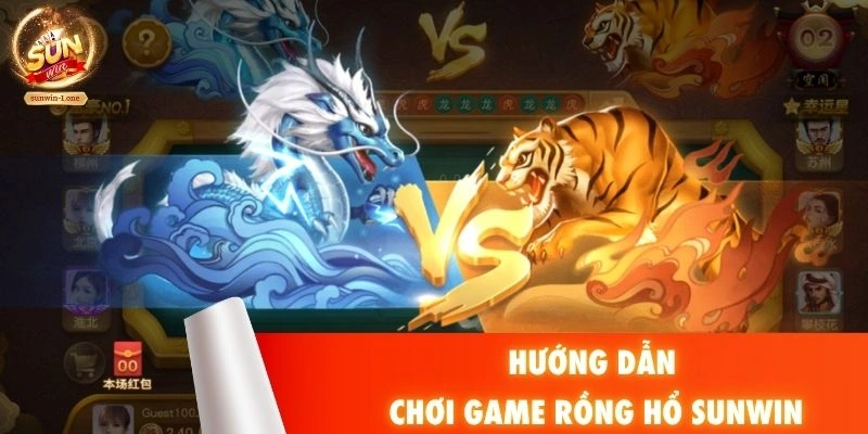 Hướng dẫn chơi game Rồng Hổ SUNWIN