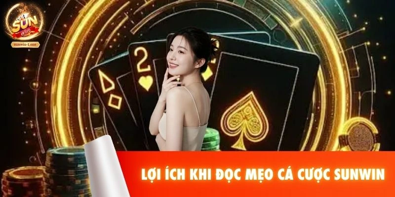 Lợi ích khi đọc mẹo cá cược SUNWIN