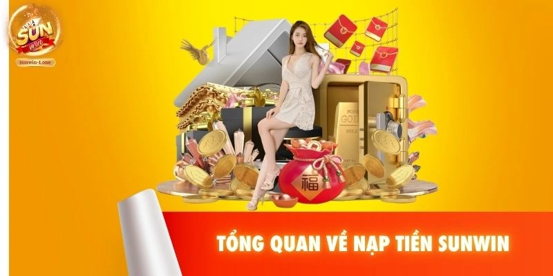 Tổng quan về nạp tiền SUNWIN